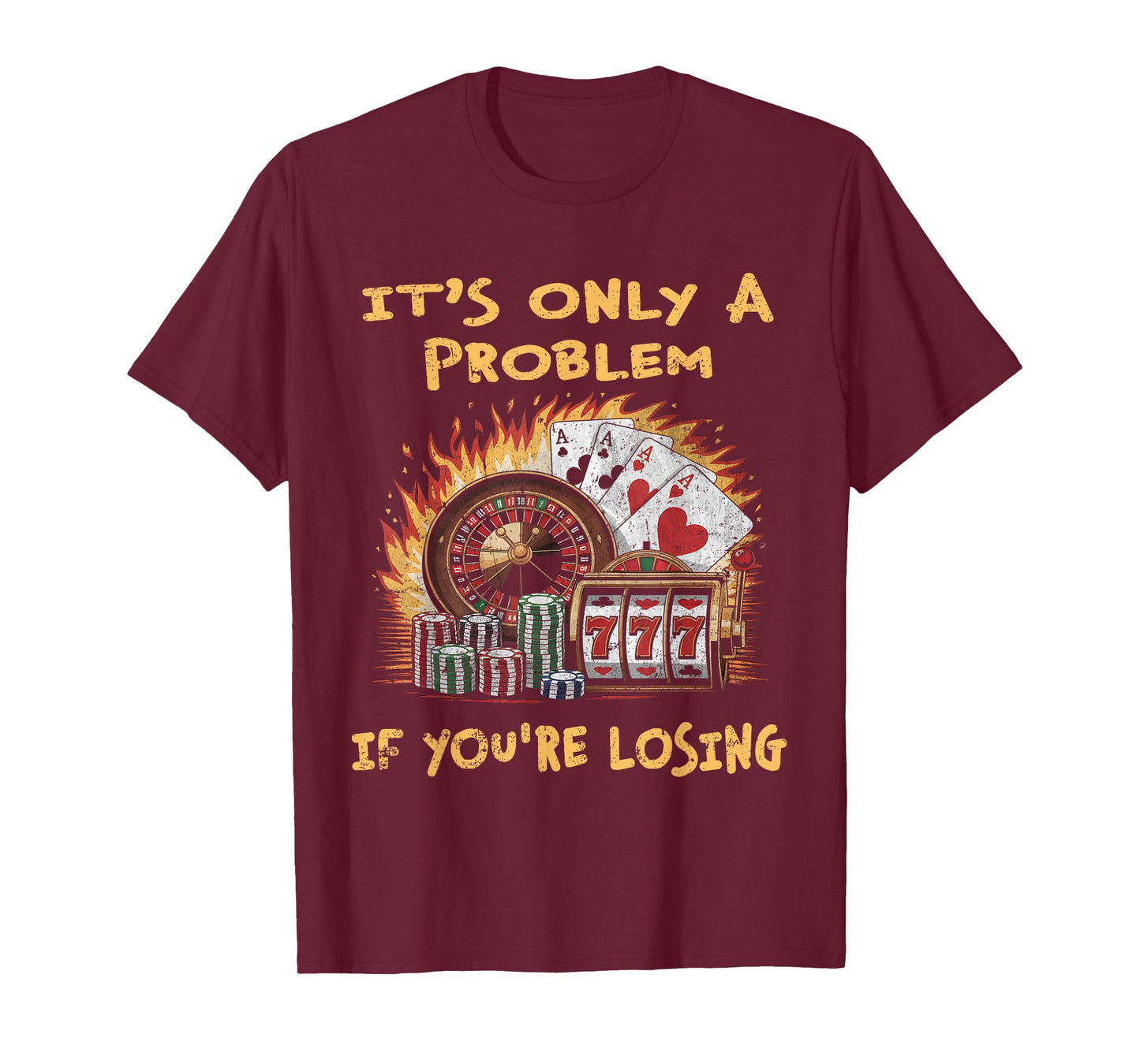 Only A Problem If You're Losing Funny Gambling Bootleg T-Shirt