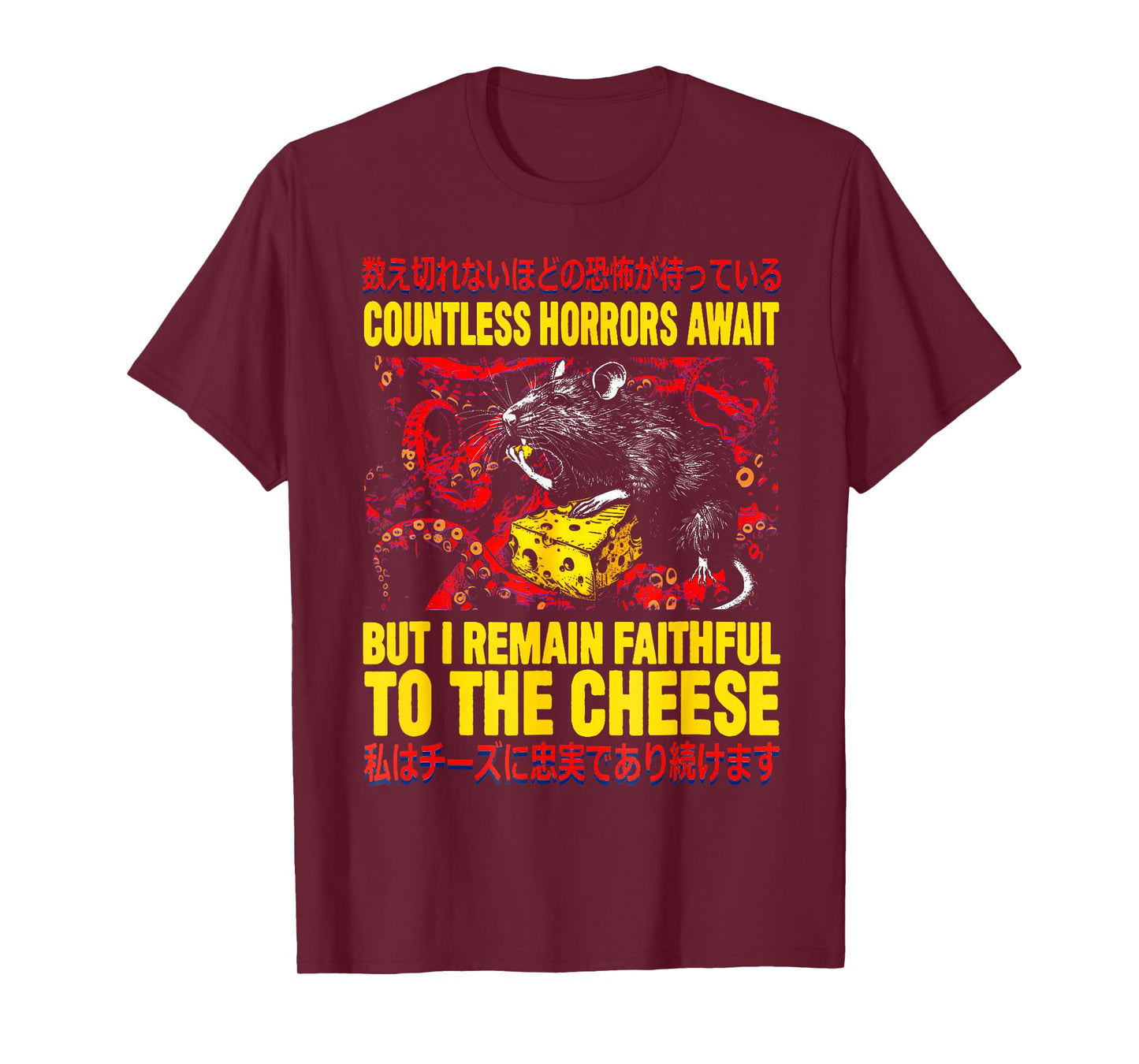 Countless Horrors Await But I Remain Faithful To The Cheese T-Shirt