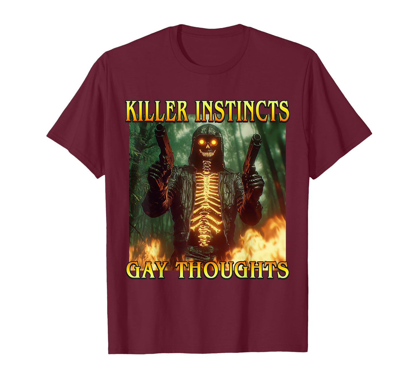 Killer Instincts Gay Thoughts Funny Hard Fire Skeleton Meme T-Shirt
