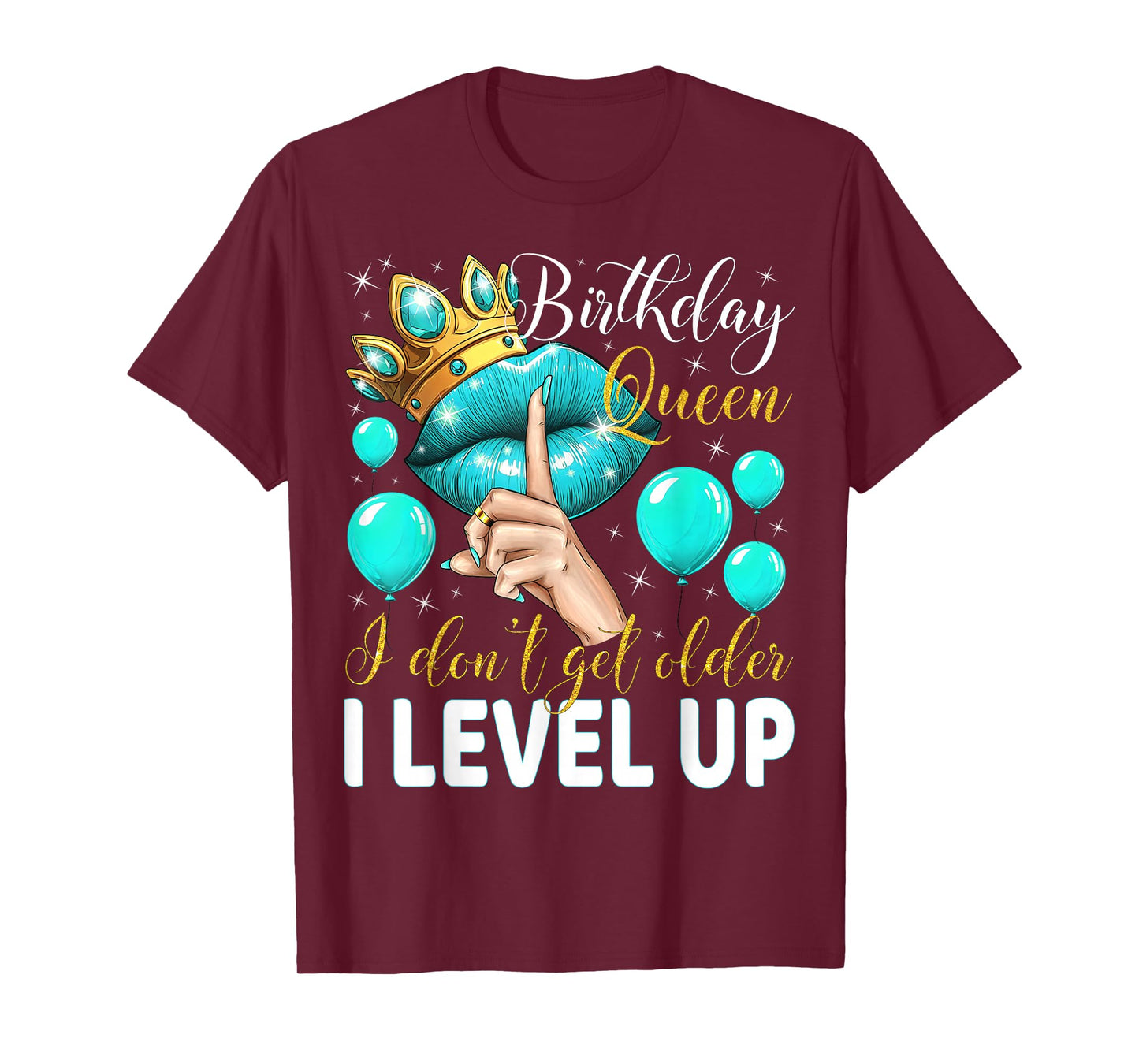 Birthday Queen I Don't Get Older I Level Up Birthday Party T-Shirt