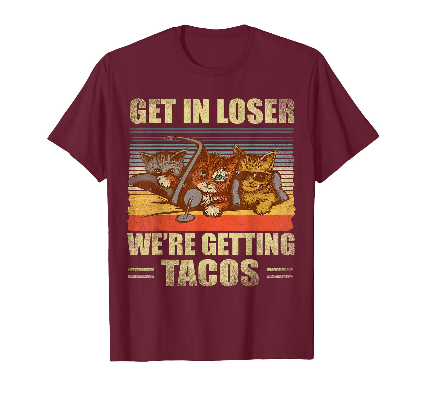 Get in Loser- We're Getting Tacos Retro Vintage Cat Lovers Men Women T-Shirt