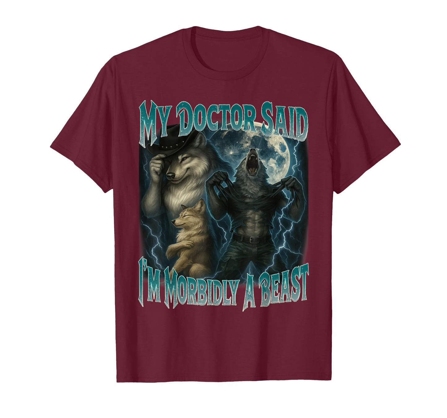 My Doctor Said I'm Morbidly A Beast Funny Werewolf Meme T-Shirt
