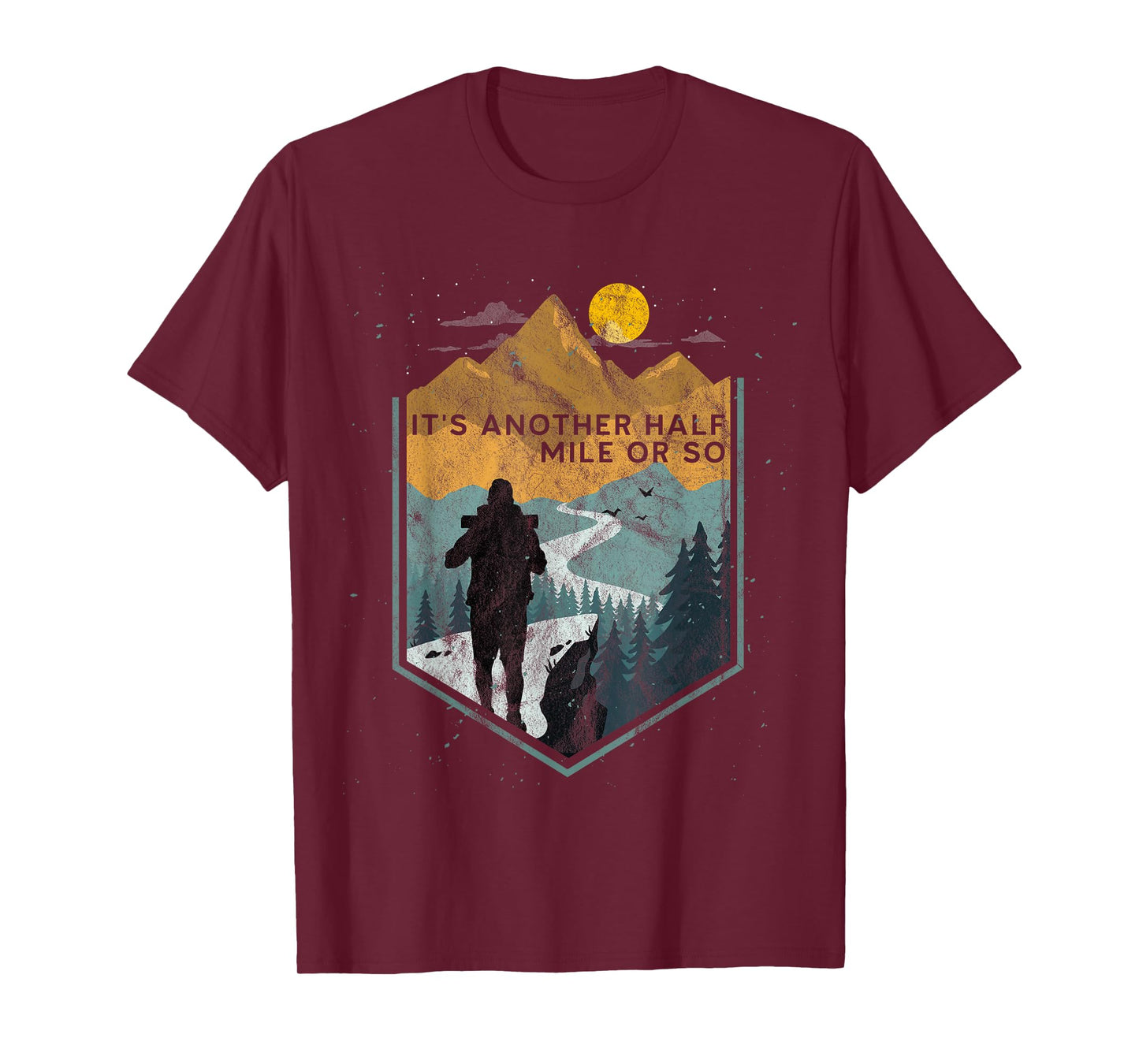 Its another half mile or so Mountain Hiking T-Shirt