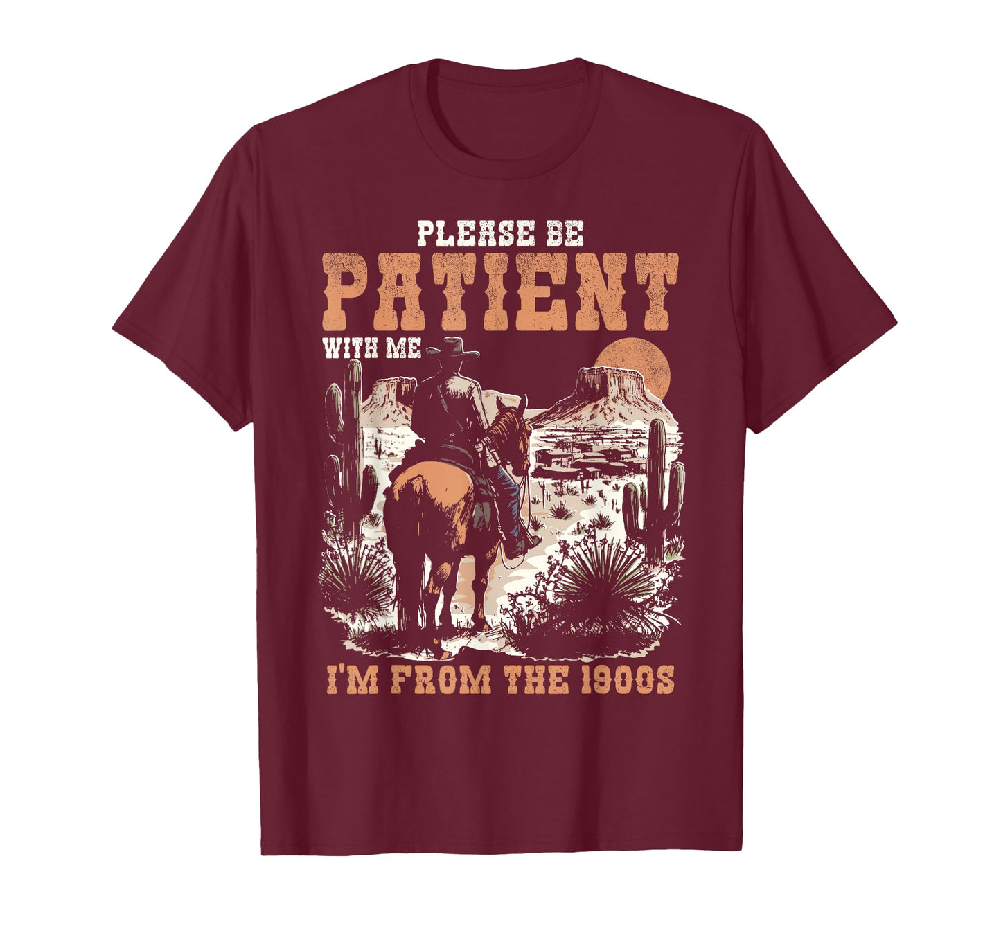 Please Be Patient with Me I'm from 1900s Funny Vintage T-Shirt