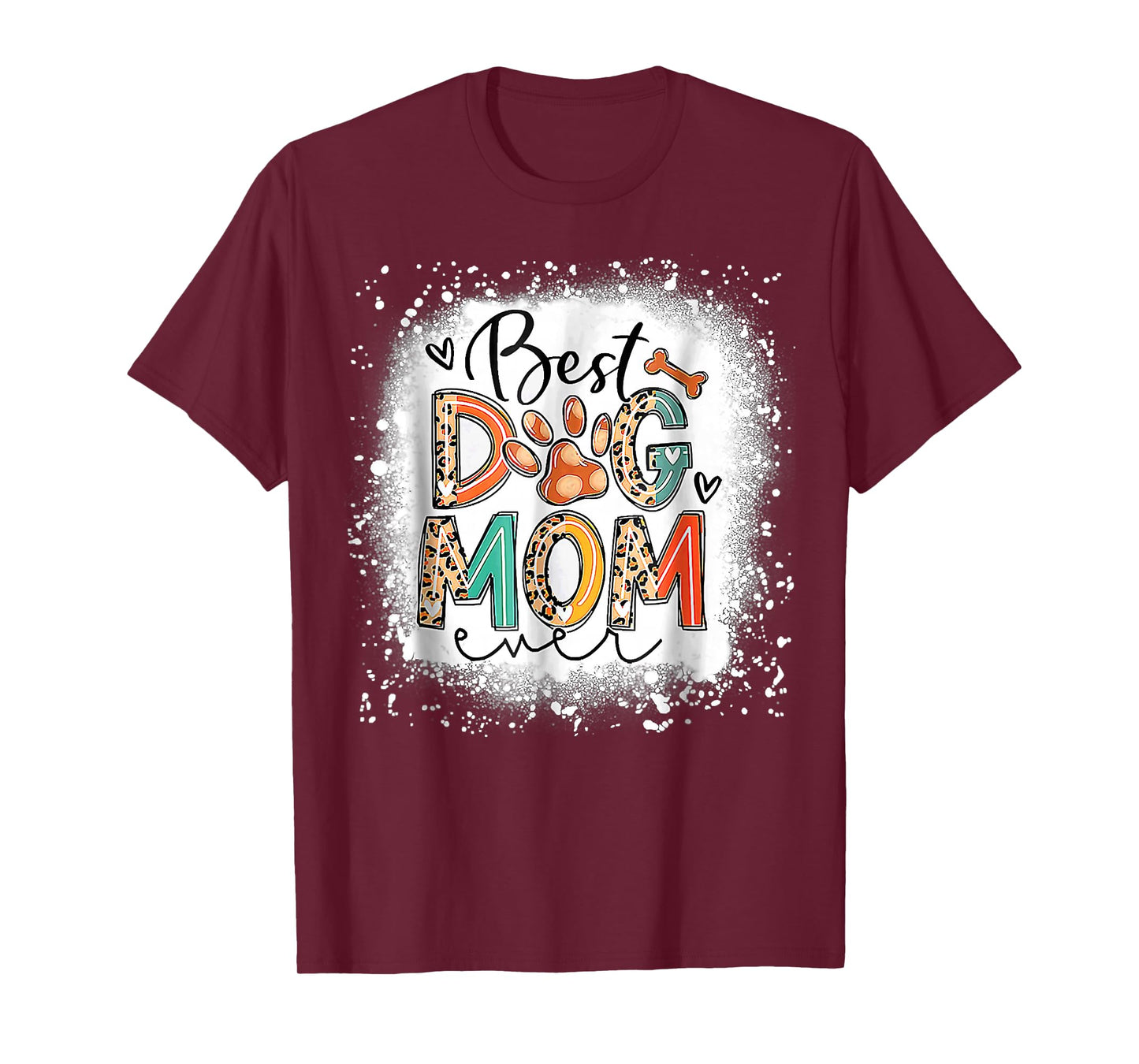 Best Dog Mom Ever Bleached Mother's Day Dog Mommy Girl T-Shirt