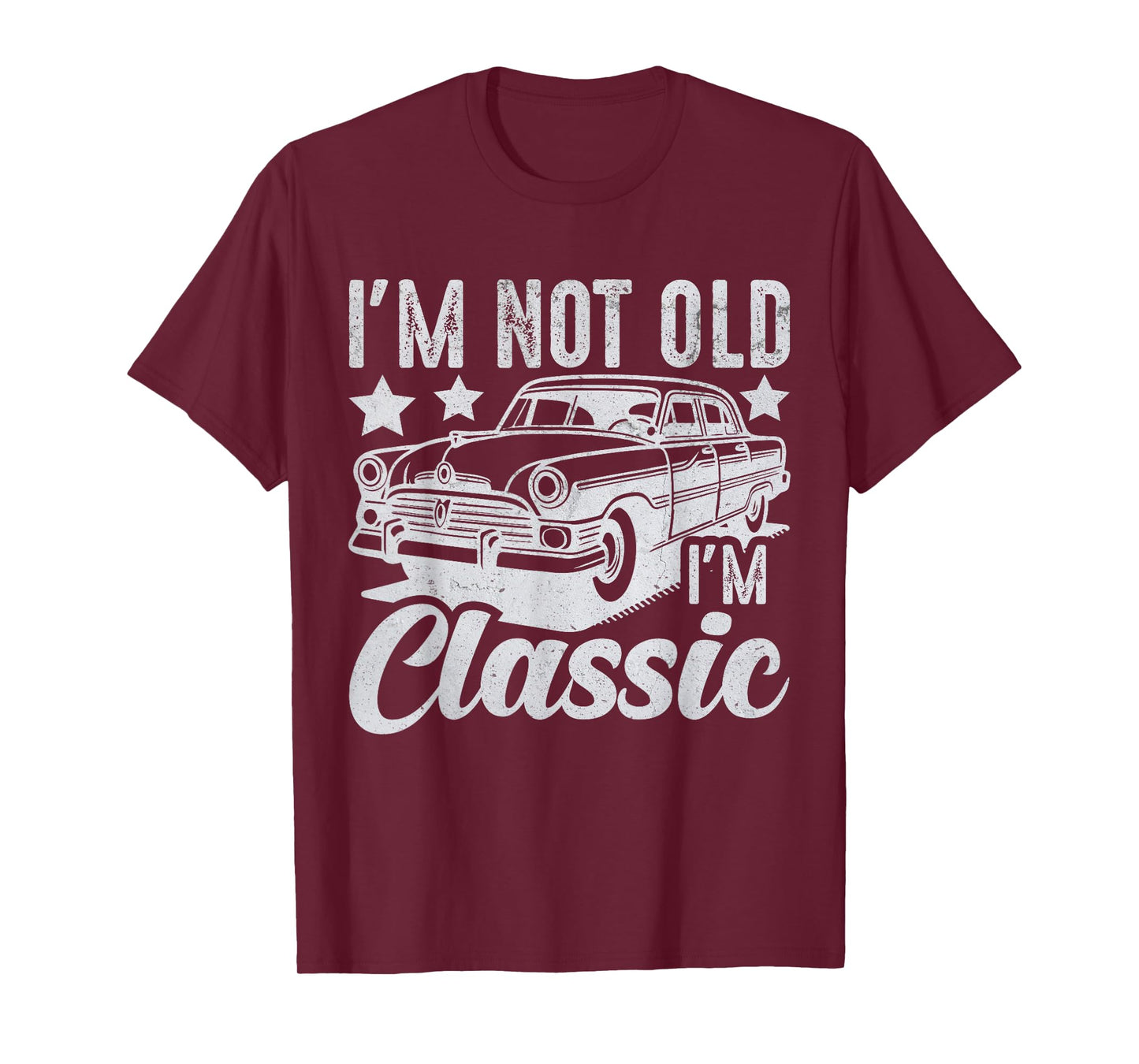 I'm Not Old I'm Classic Funny Car Vintage Mens & Womens Cars T-Shirt