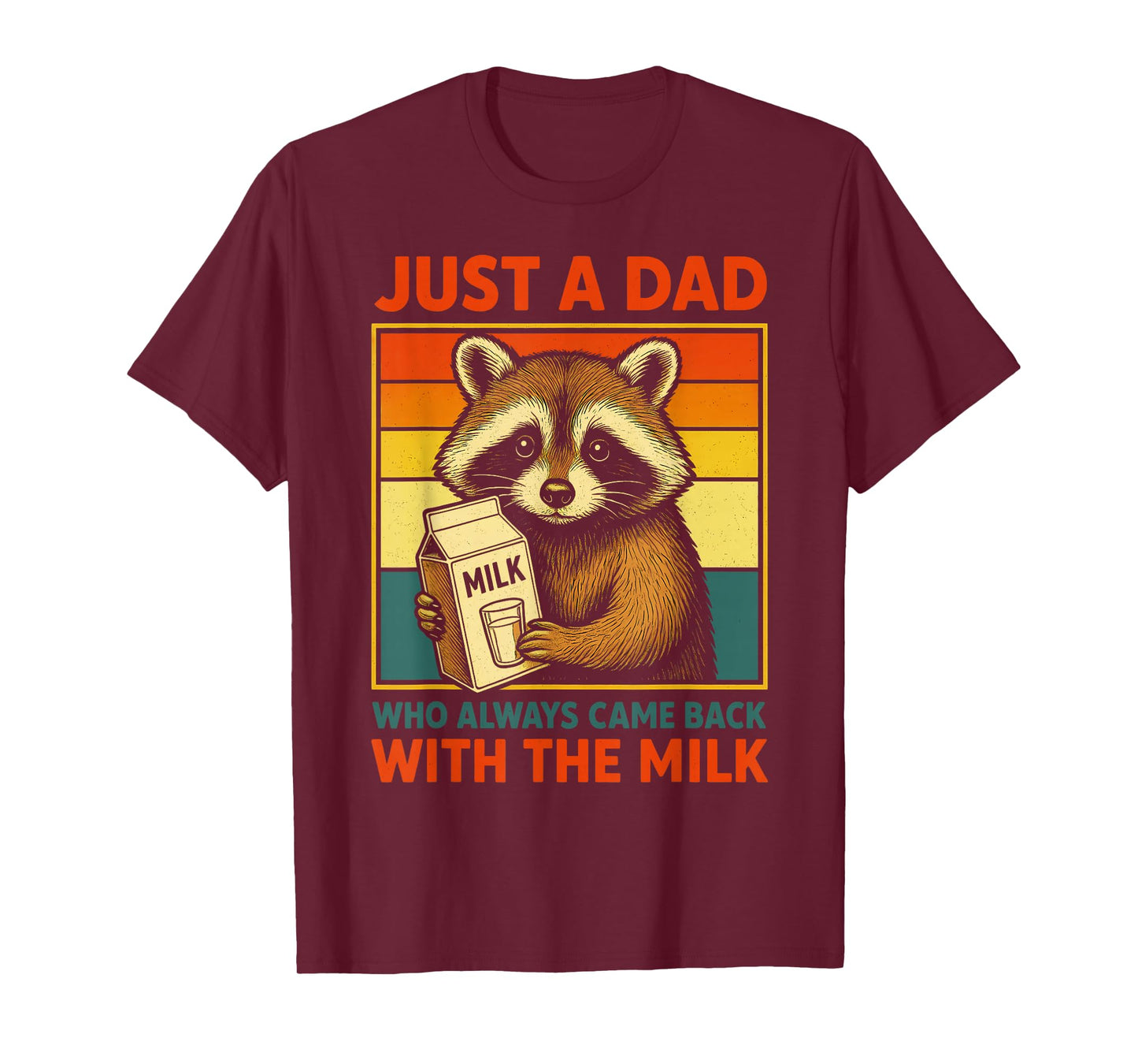 Just a Dad Who Always Came Back With the Milk Fathers Day T-Shirt