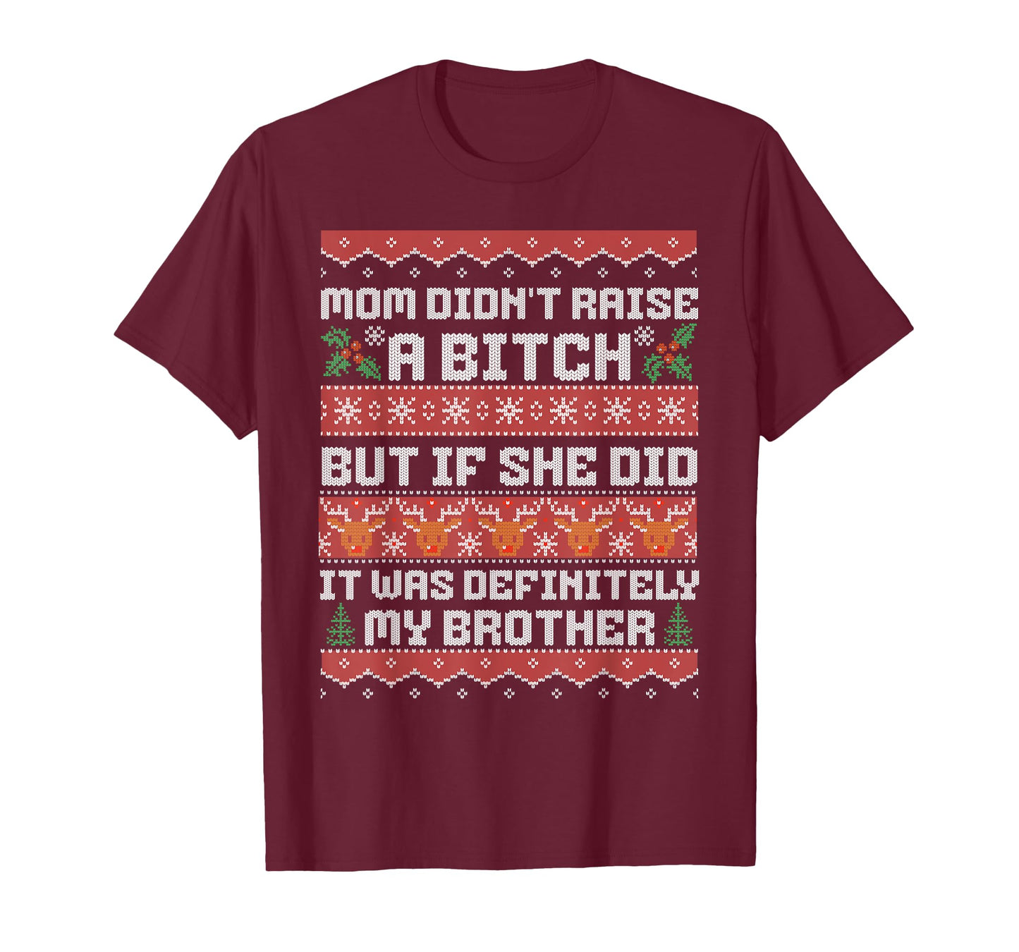 Mom Didn't Raise A Bitch But If She Did It Was My Brother T-Shirt