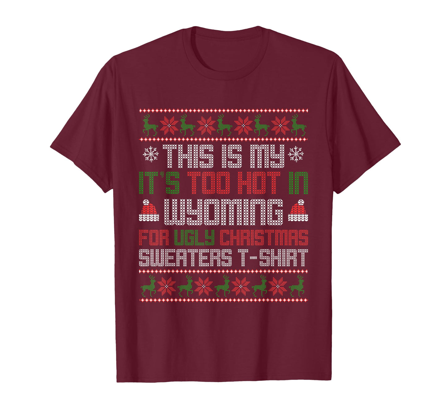 This is My Its Too Hot for Ugly Christmas Sweater Wyoming T-Shirt