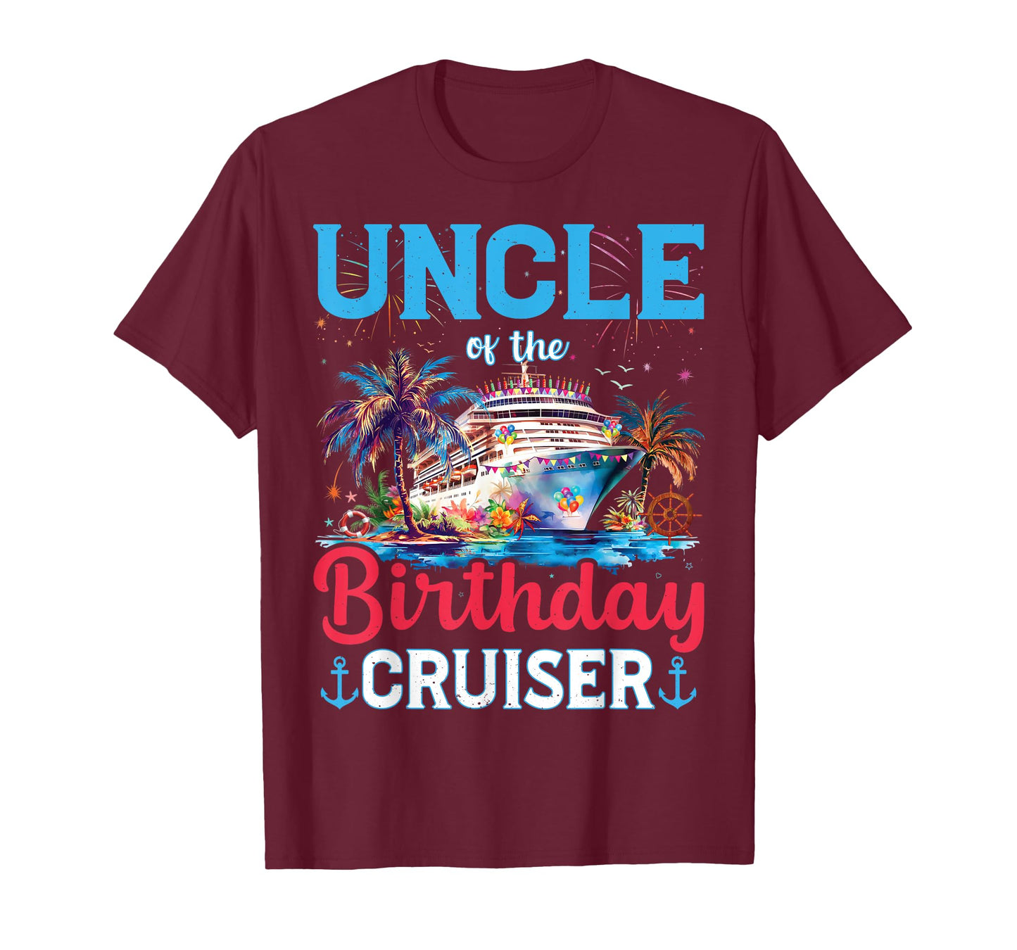 Uncle Of The Birthday Cruiser Funny Cruise Birthday Gifts T-Shirt