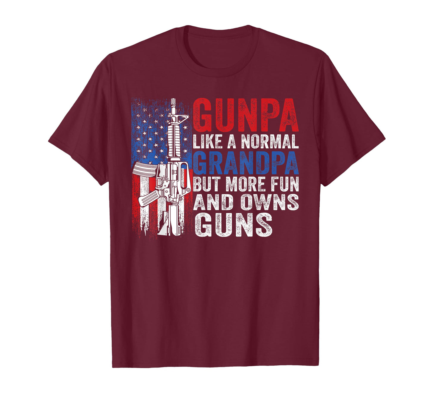 Gunpa Like A Normal Grandpa But More Fun And Owns Guns T-Shirt