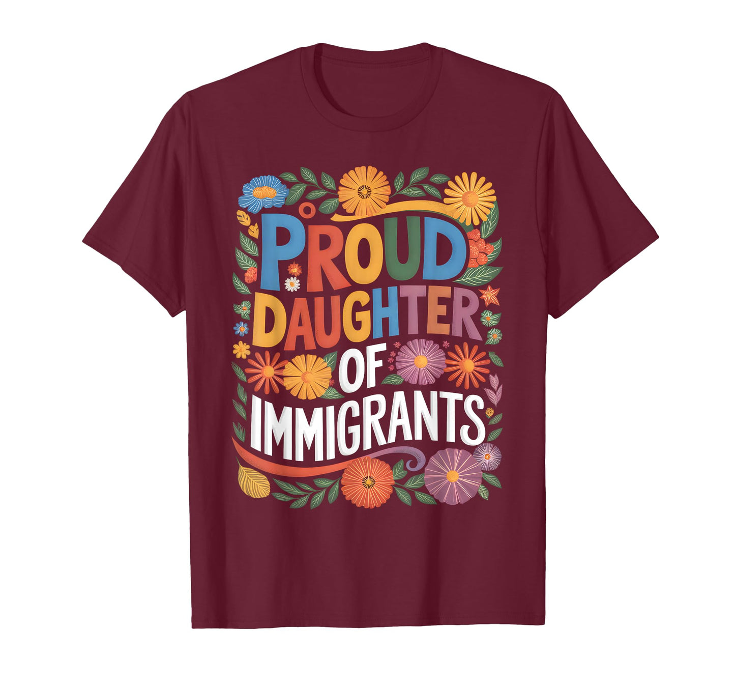 Proud Daughter Of Immigrants Pro Immigration Mexican T-Shirt