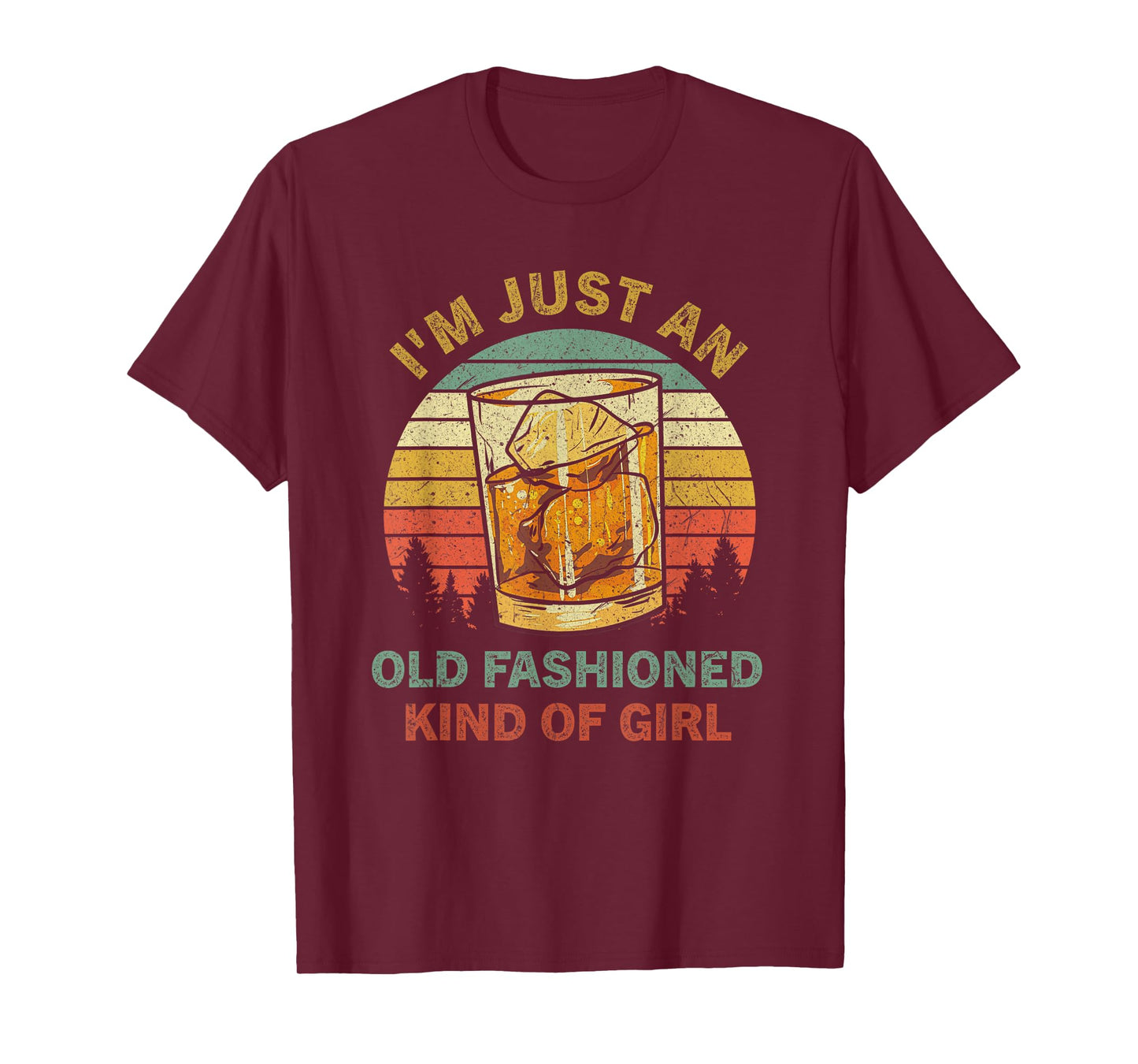 I'm Just An Old Fashioned Kind Of Girl Funny Bourbon Vintage T-Shirt