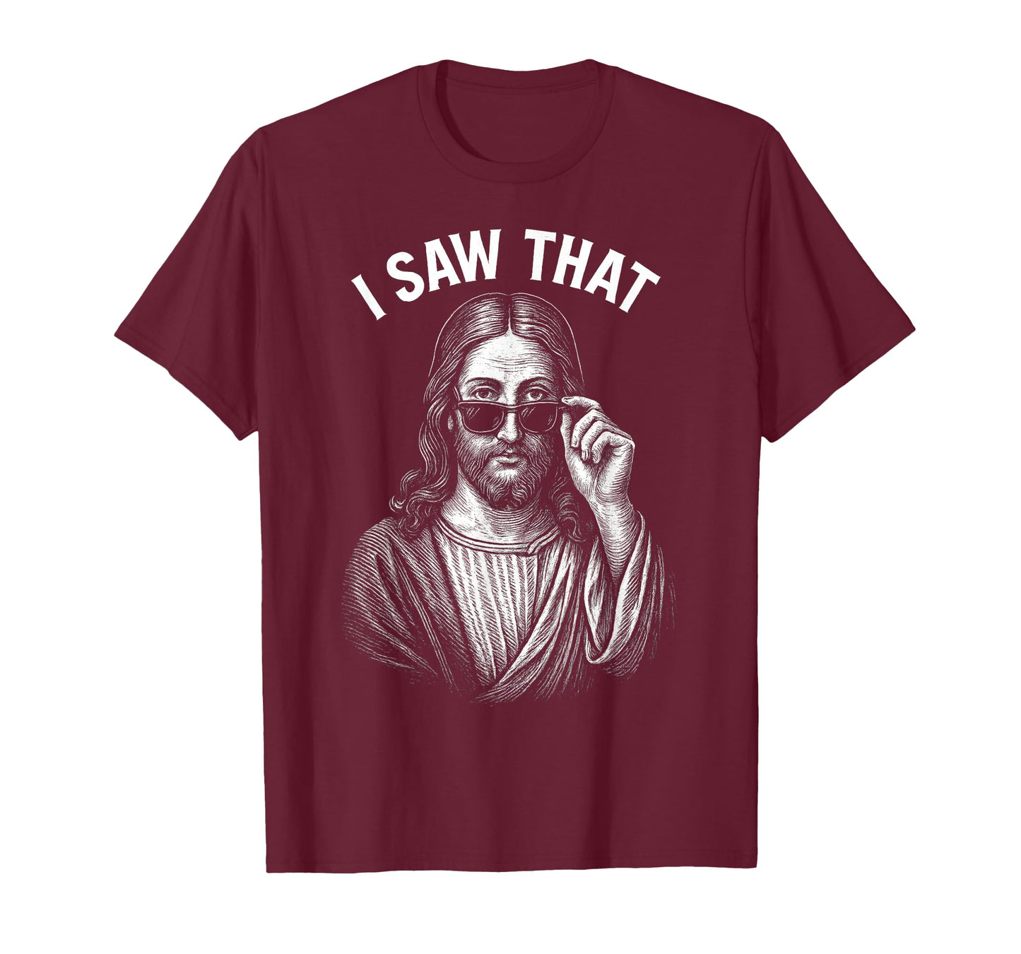 I Saw That Funny Jesus Humor Shirt Casual Wear T-Shirt