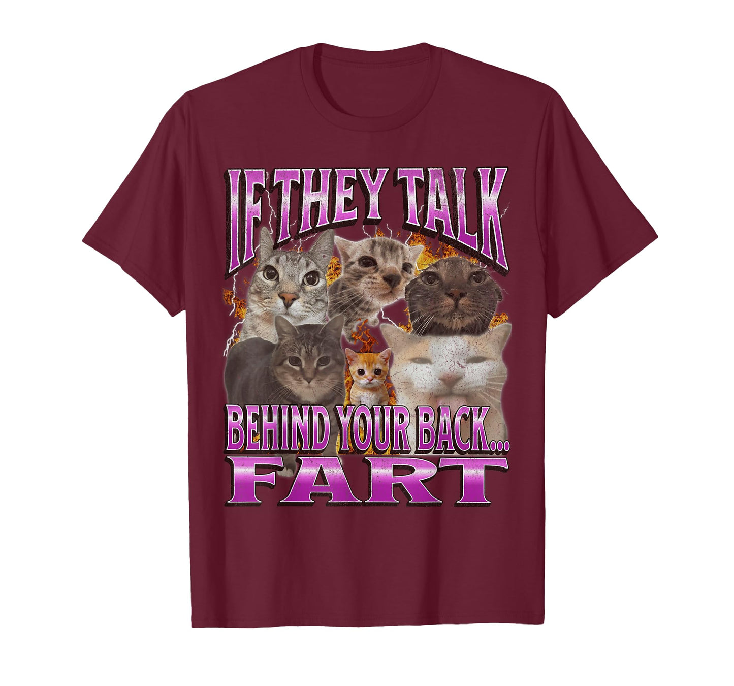 If They Talk Behind Your Back Fart Funny Cat Meme Bootleg T-Shirt for Men Women