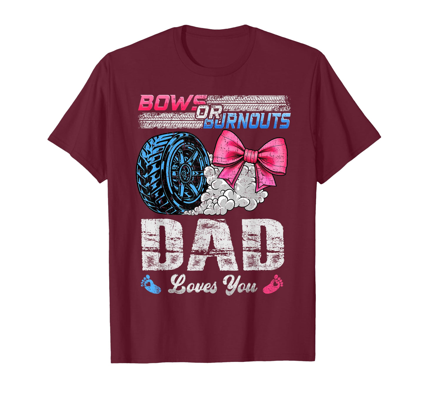 Burnouts Or Bows Your Dad Loves You Gender Reveal T-Shirt