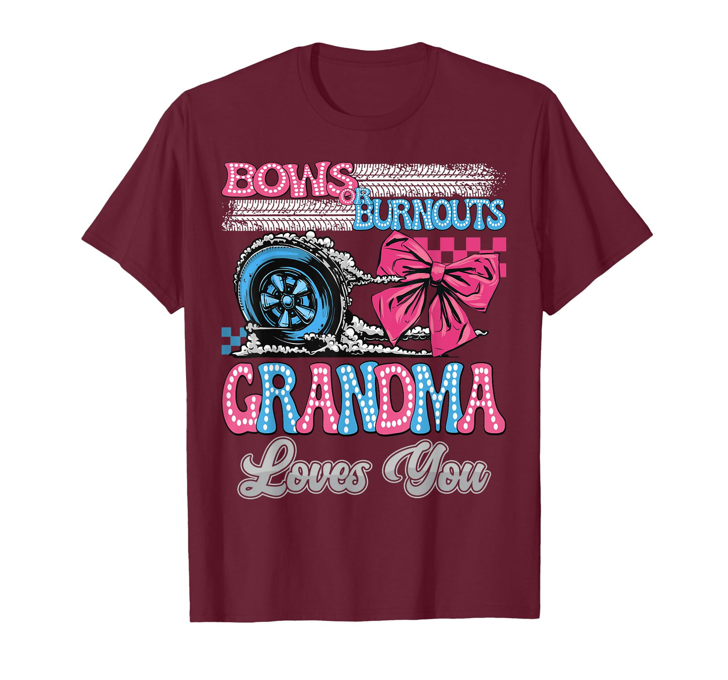 Burnouts or Bows Grandma Loves You Gender Reveal Party T-Shirt