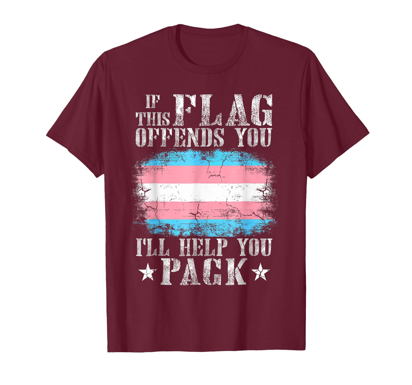 Trans If This Flag Offends You I'll Help You Pack Funny T-Shirt