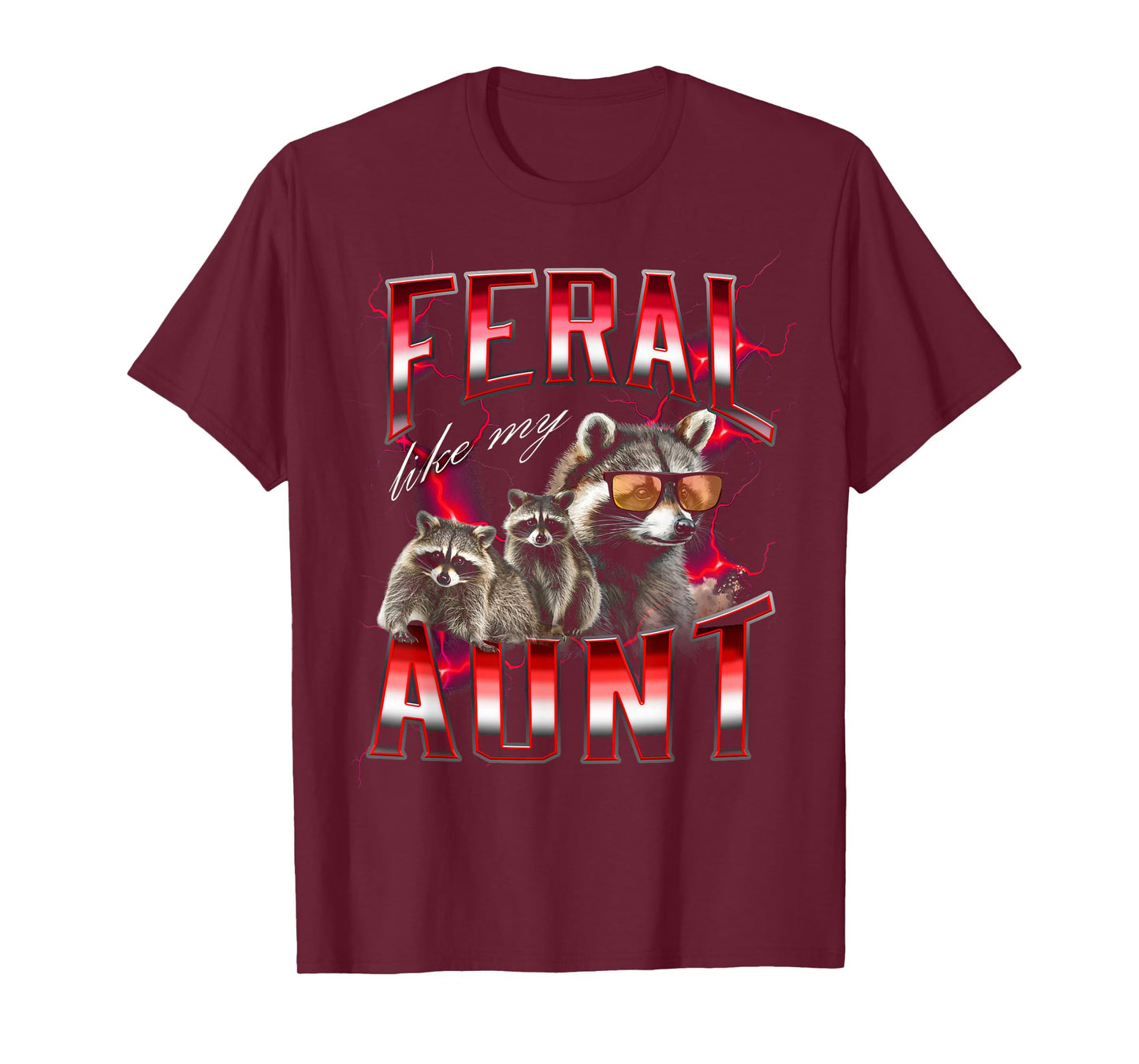 Feral Like My Aunt Feral Raccoon Trash Meme 90s Style T-Shirt