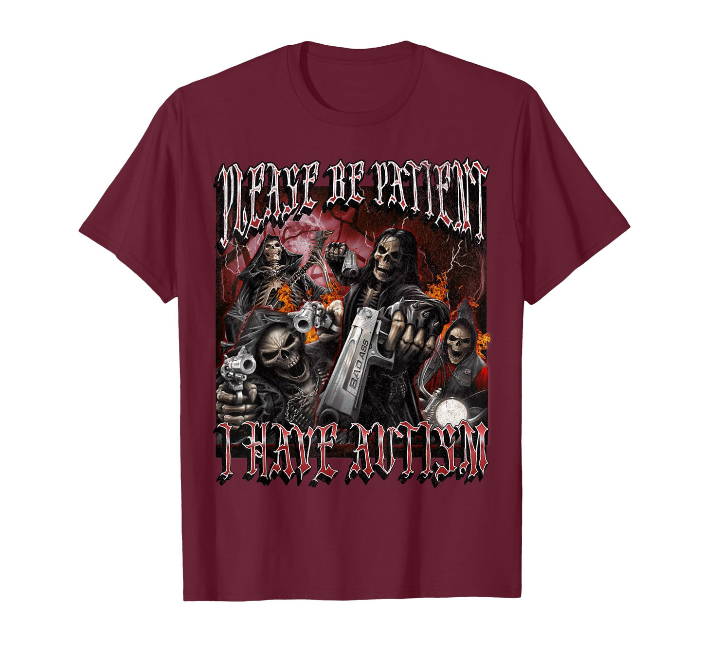 Please Be Patient I Have Autism Funny Hard Skeleton Meme T-Shirt
