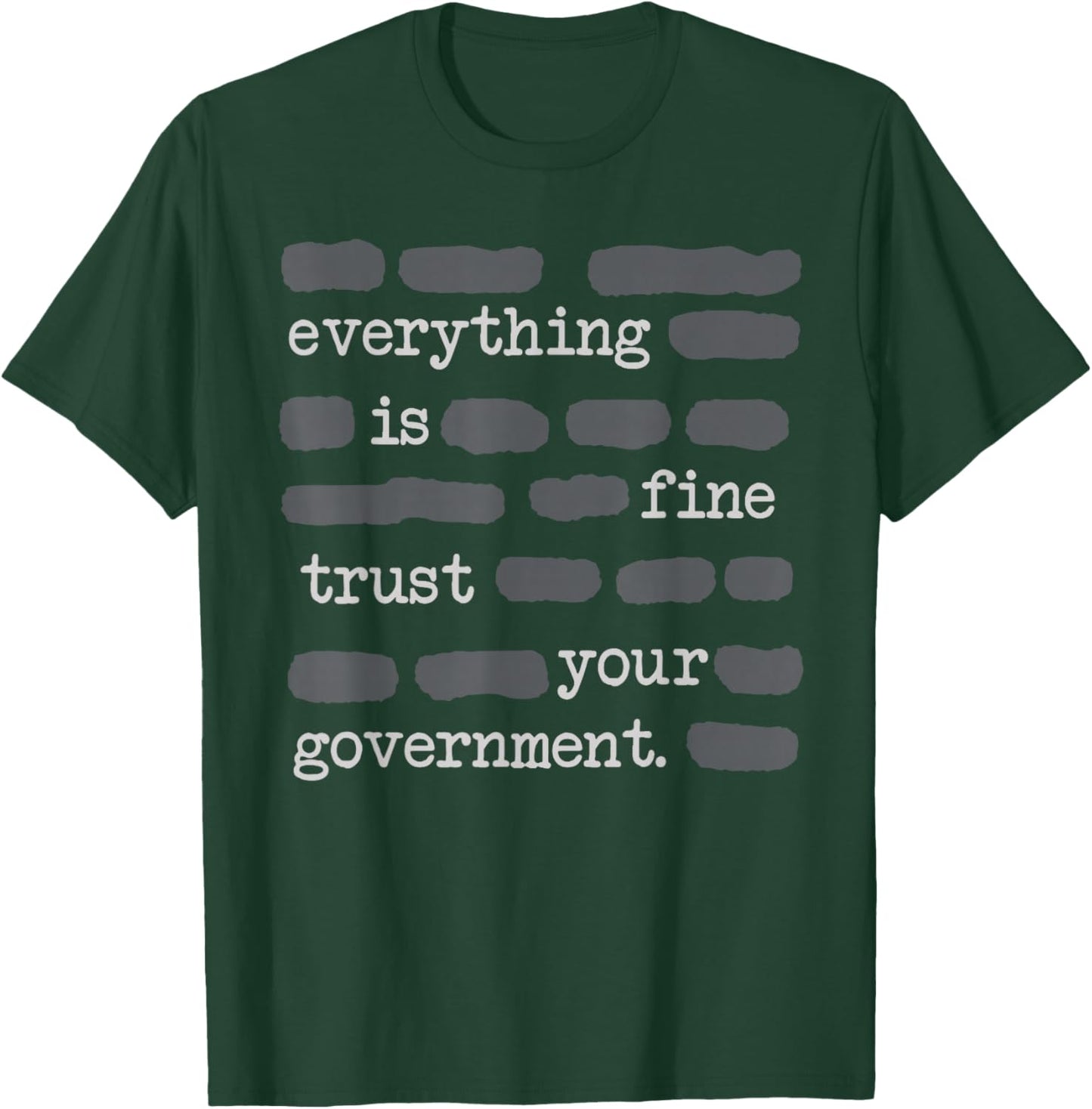 Everything is Fine Trust Your Government Men Women T-Shirt - T-Shirt | Forest
