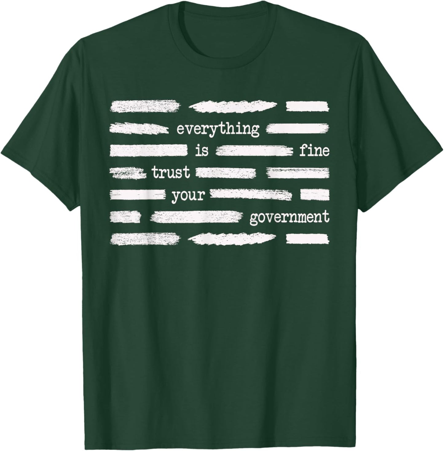 Everything is Fine Trust Your Government Funny Saying Quote T-Shirt - T-Shirt | Forest