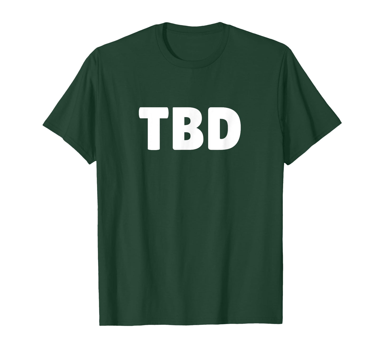 TBD SHIRT - To Be Determined Tee Shirt - LOL TShirt T-Shirt