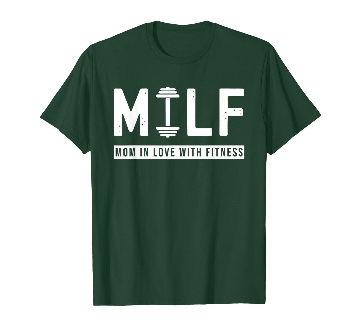 MILF Mom In Love With Fitness Funny Saying Quote Gift T-Shirt