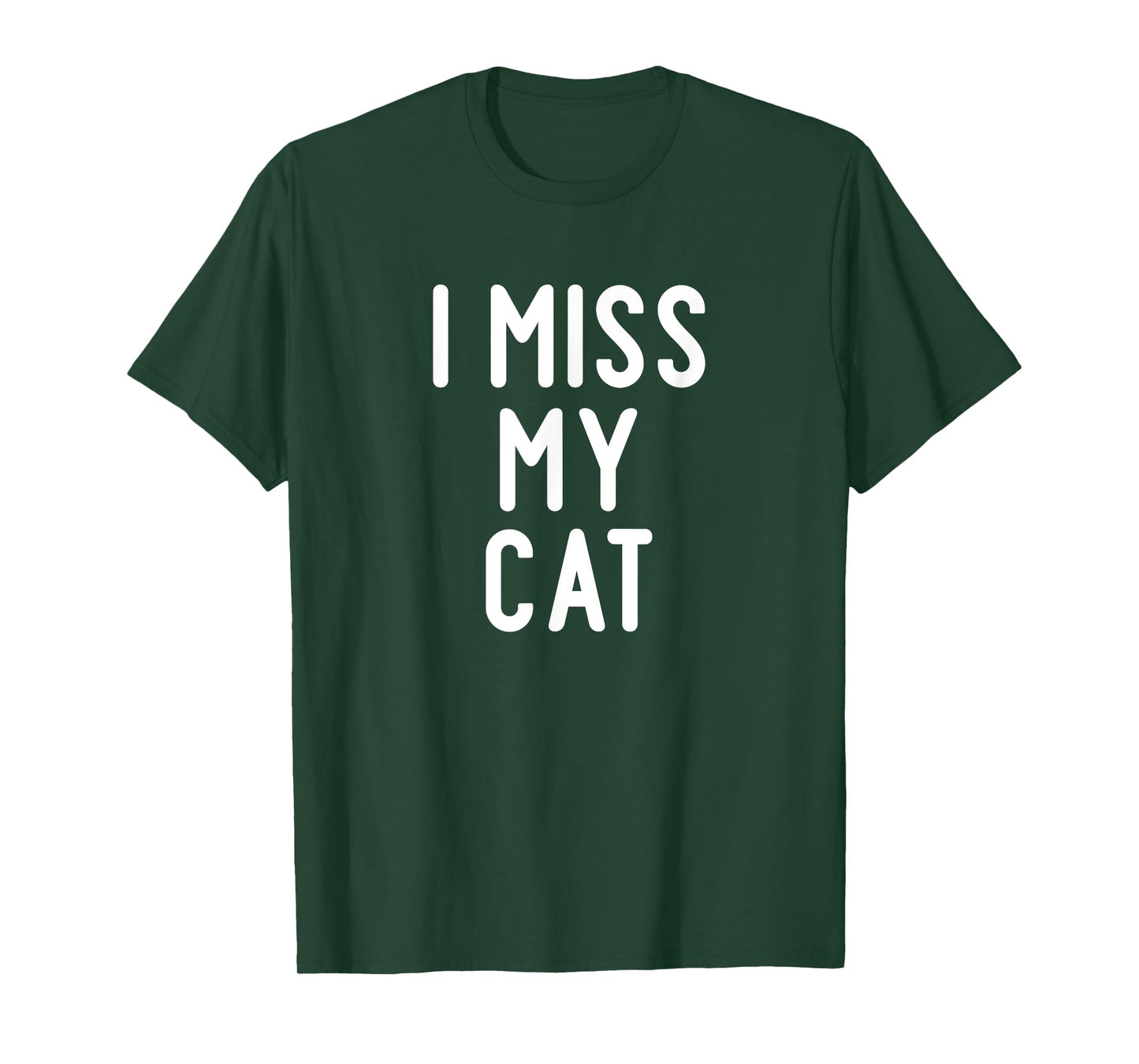 Funny, I Miss My Cat, Joke Sarcastic Family T-Shirt