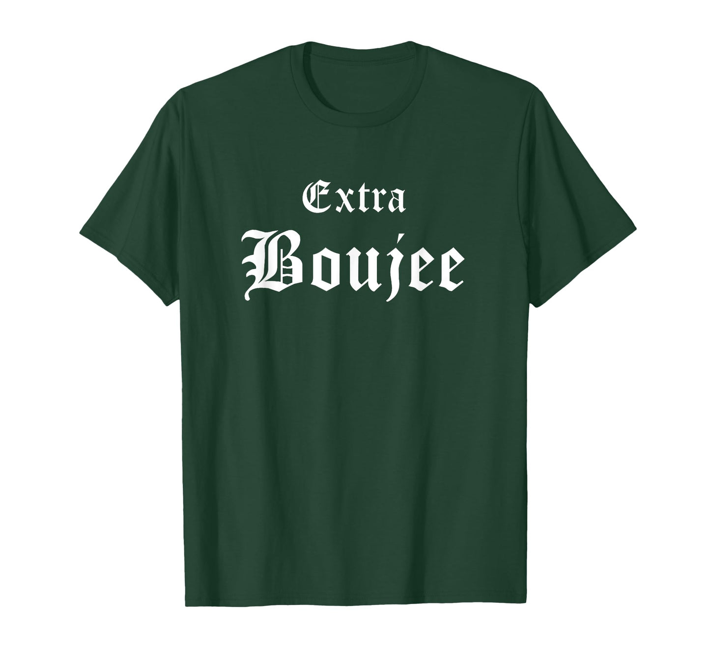 Extra Boujee Urban Hip Hop Slang Bourgeoisie Bougie T-Shirt