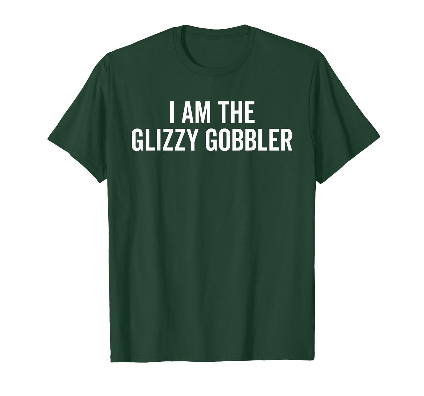 I Am The Glizzy Gobbler Funny Hotdog Lover Junk Food Humor T-Shirt