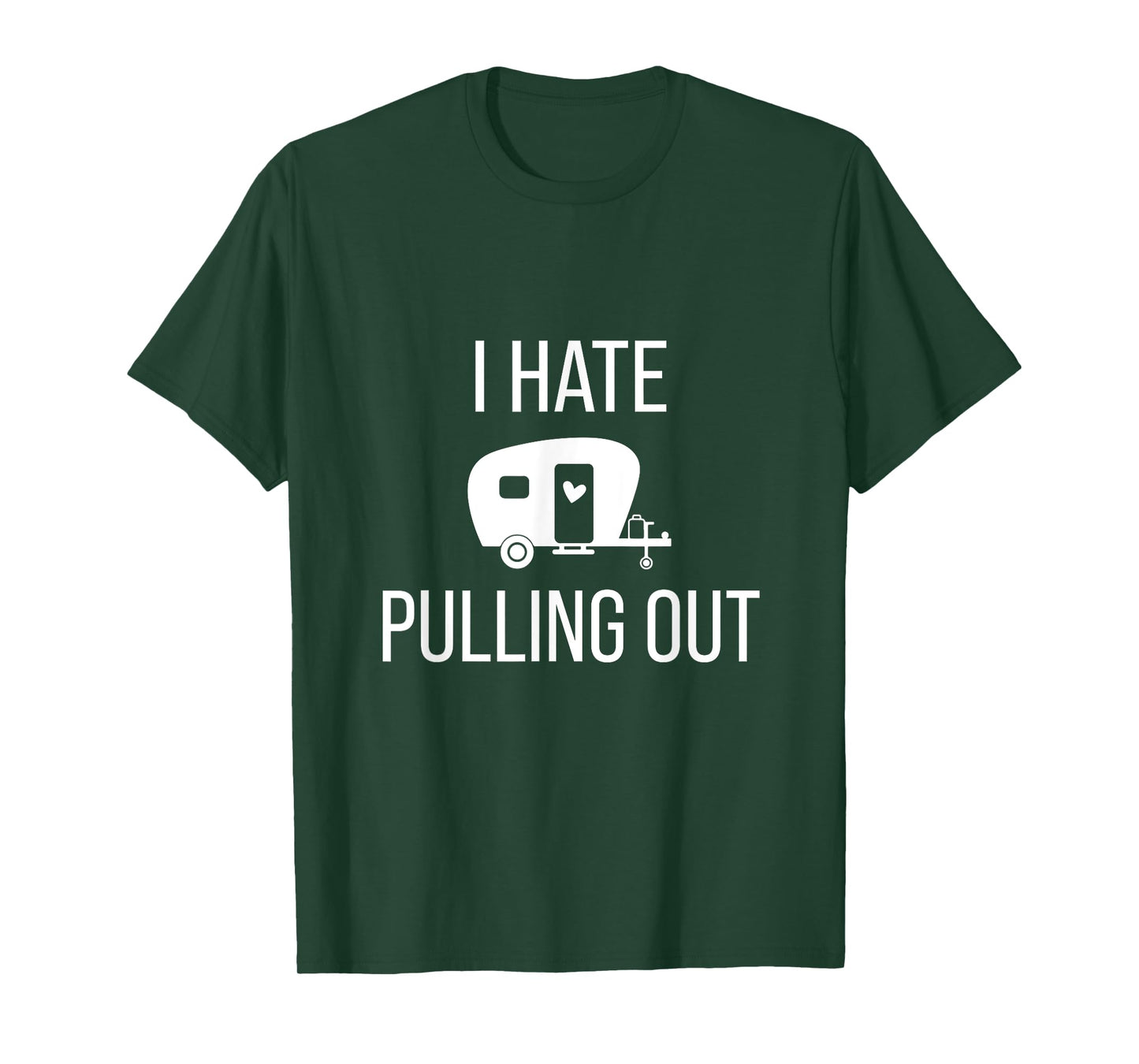 I Hate Pulling Out Caravan Funny Camper Trailer Travel Men T-Shirt