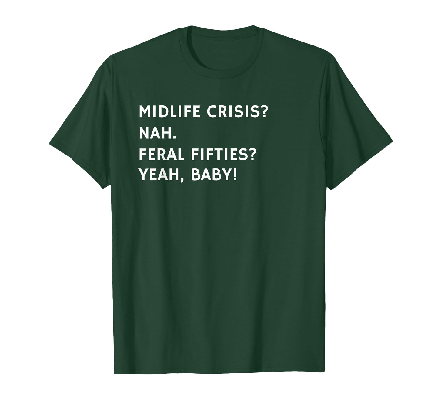 Midlife Crisis Funny Feral Fifties 50th Birthday Retirement T-Shirt