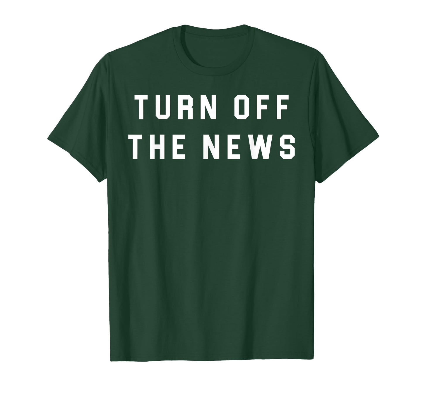 Turn Off The News T-Shirt