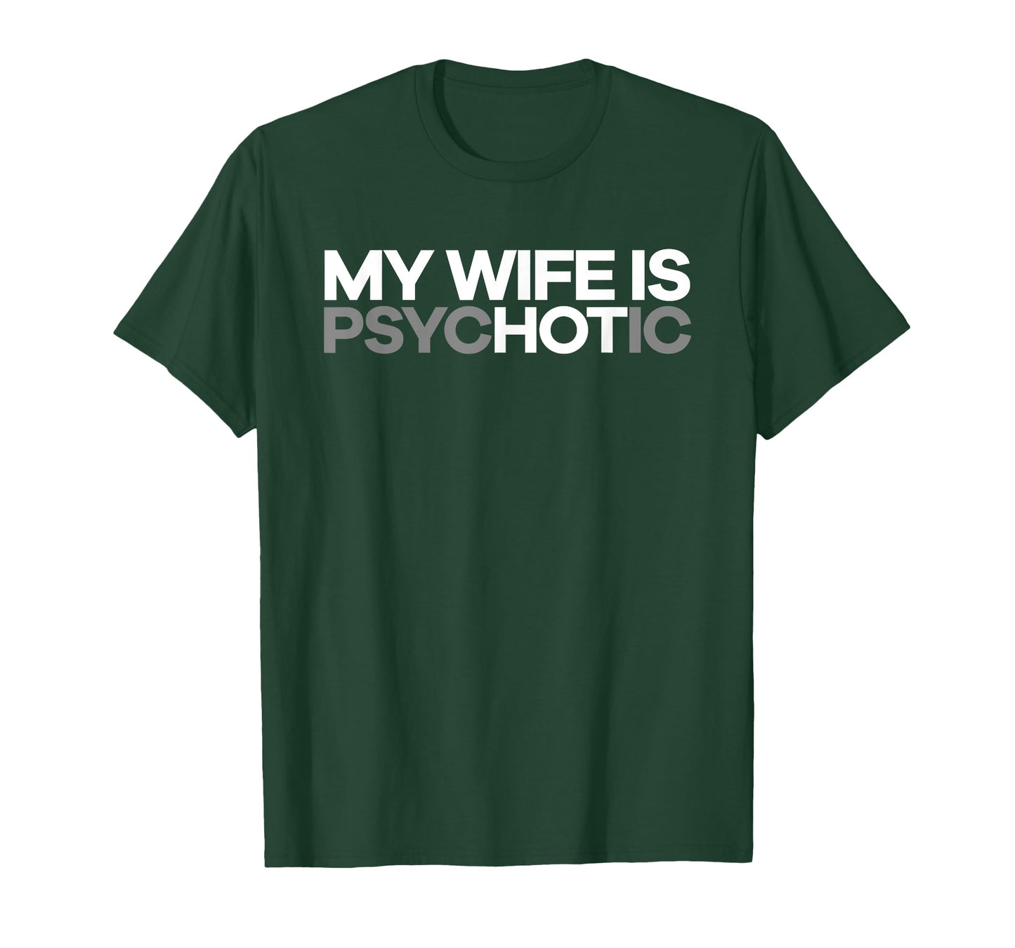 "My Wife is psycHOTic" Funny Hot Wife T-shirt T-Shirt