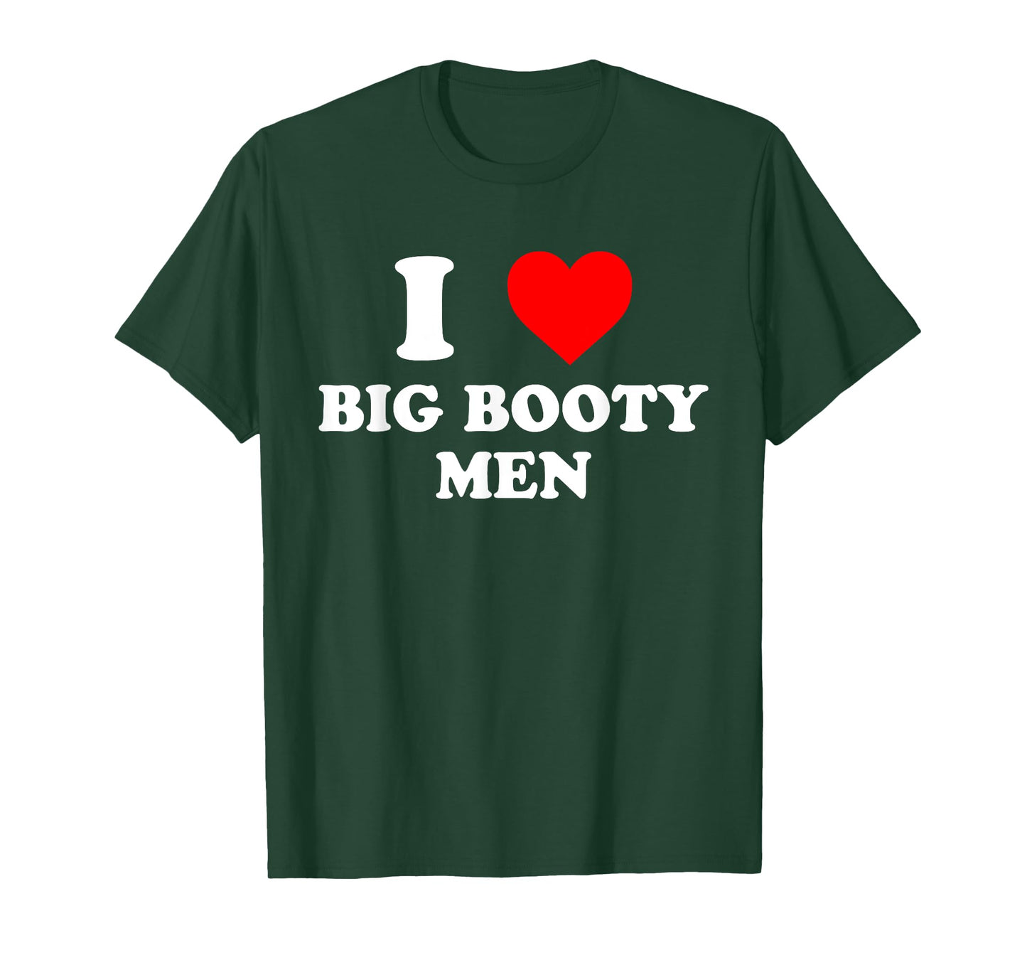 I Love Big Booty Men Design T-Shirt