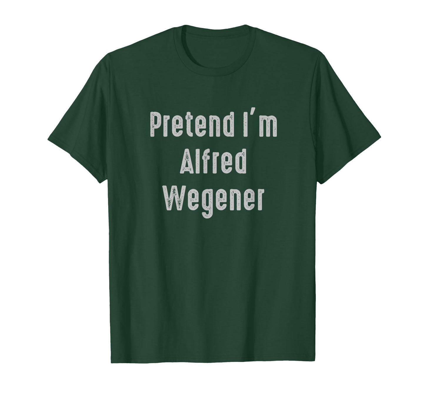 Pretend I'm Alfred Wegener Easy Funny Costume T-Shirt