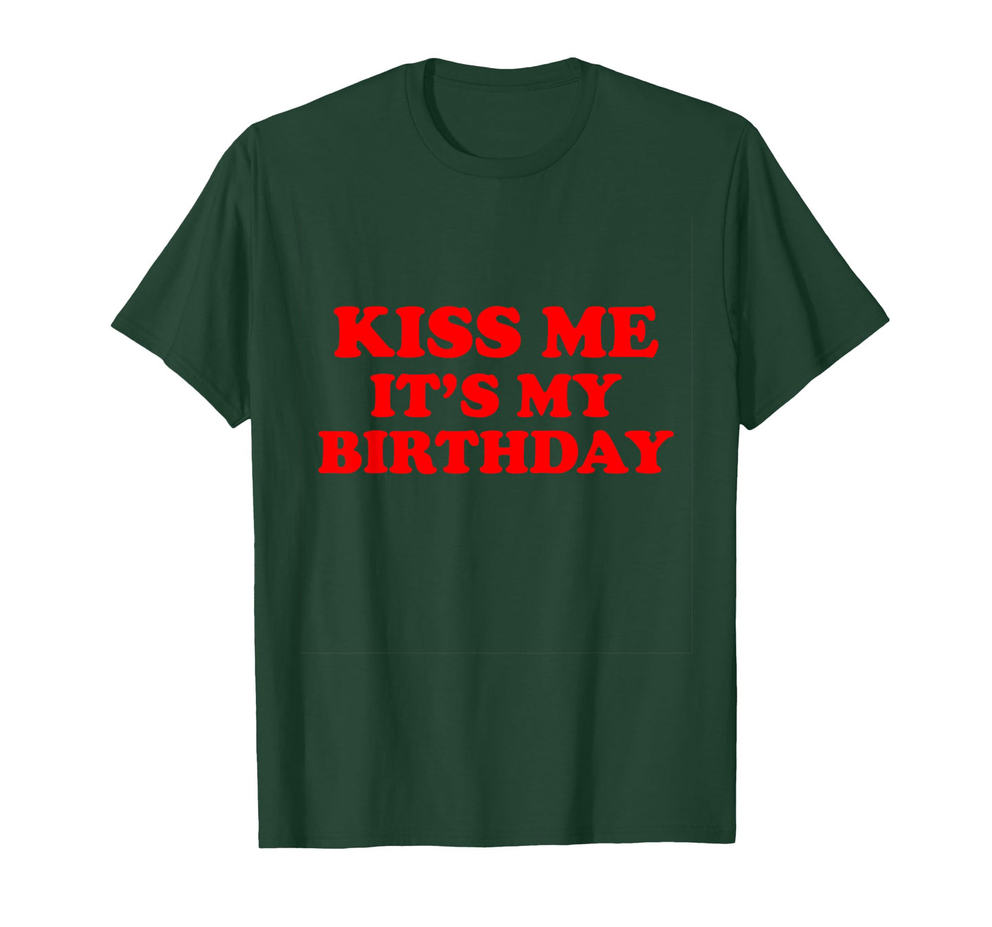 Kiss Me It's My Birthday T-Shirt