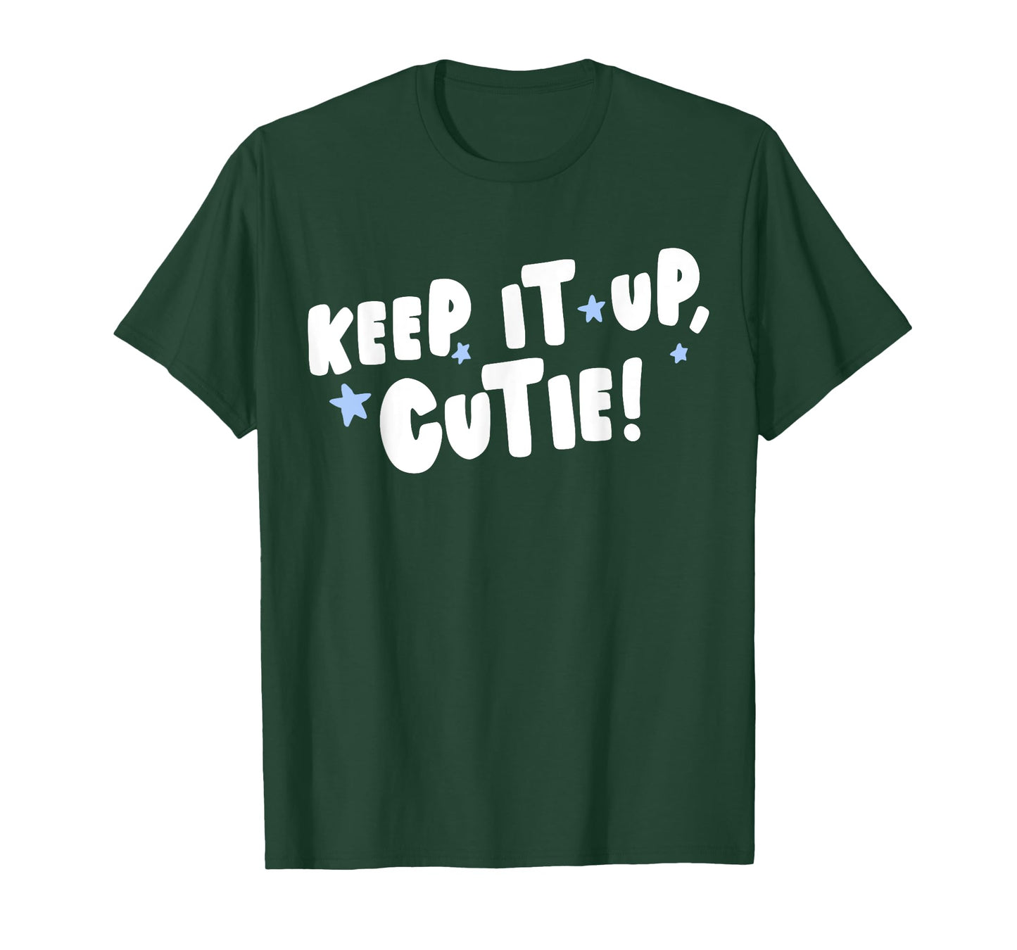 Keep It Up Cutie T-Shirt