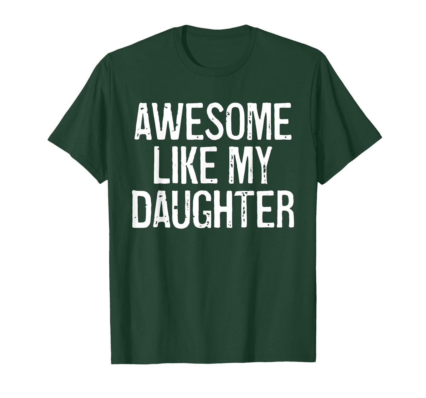 Awesome Like My Daughter Shirt Funny Men Dad Fathers Day T-Shirt
