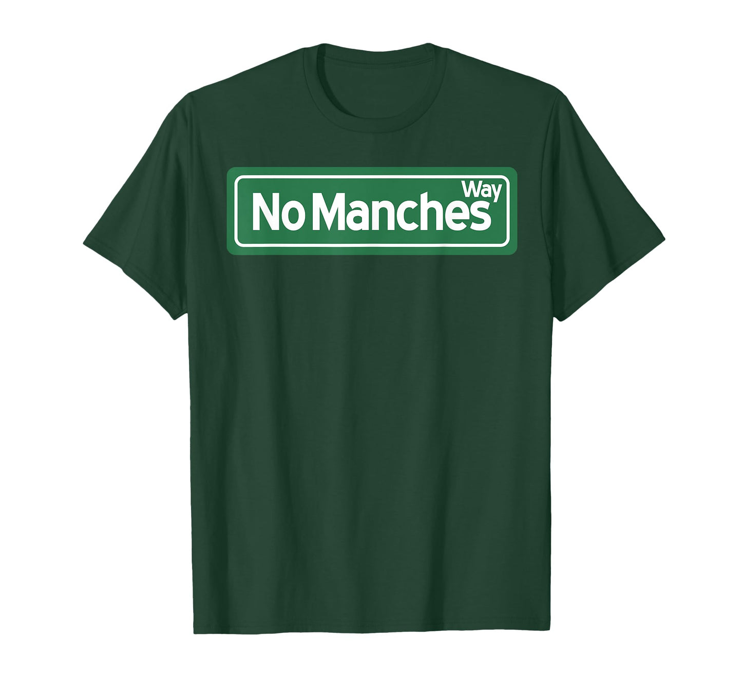 No Manches Way T-Shirt