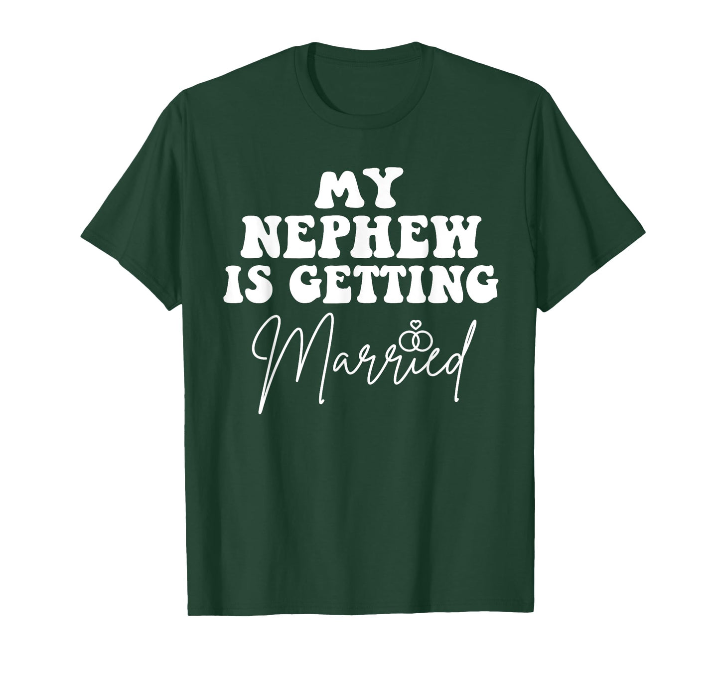 Funny Wedding My Nephew Is Getting Married Cool Wedding T-Shirt