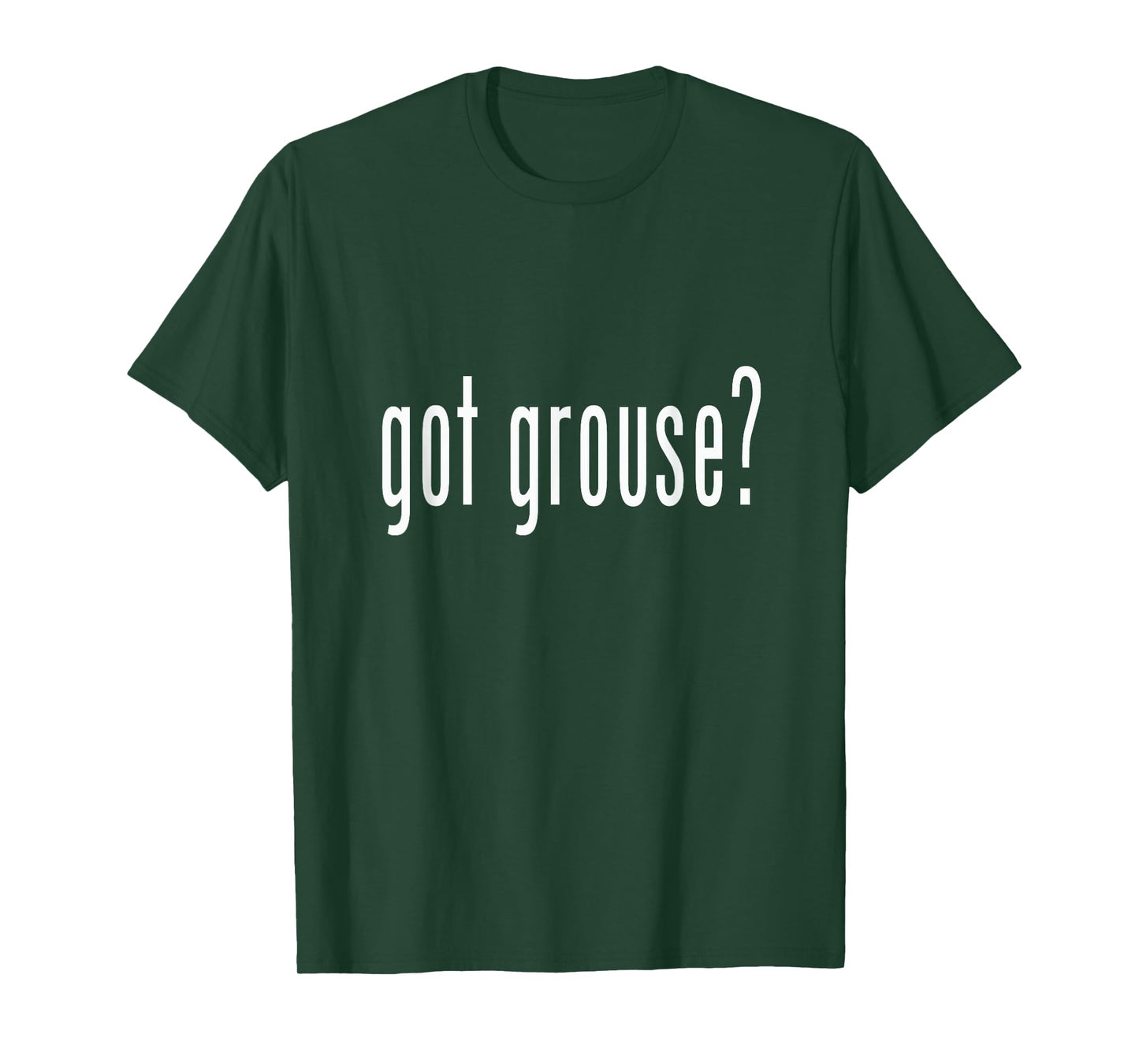 Got Grouse? Grouse T-shirt Tee Shirt Novelty Gift Animal