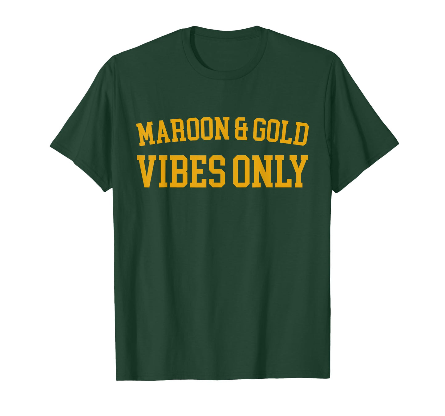 Maroon & Gold Vibes Only - High School Team Color T-Shirt