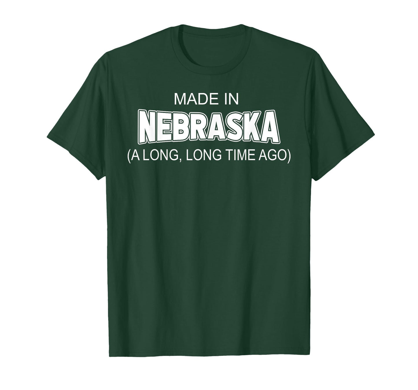 Made In Nebraska A Long Long Time Ago T-Shirt