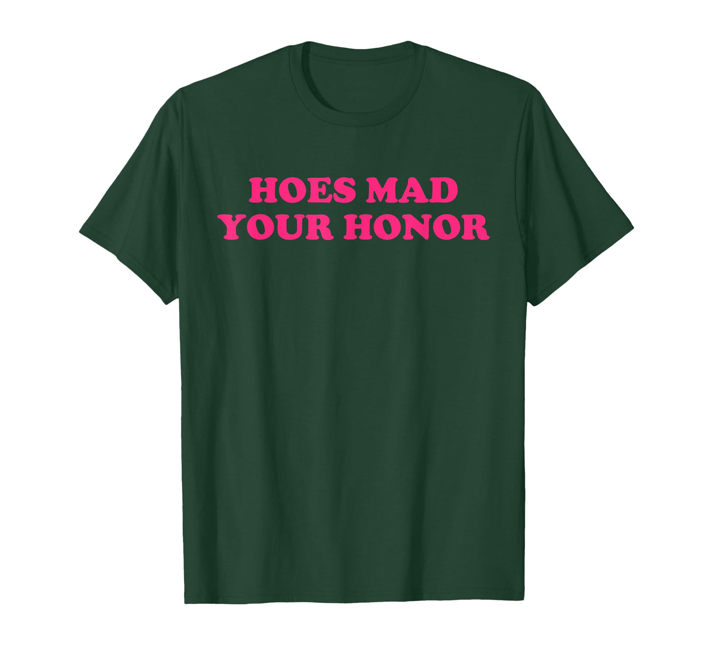 Hoes Mad Your Honor Apparel T-Shirt