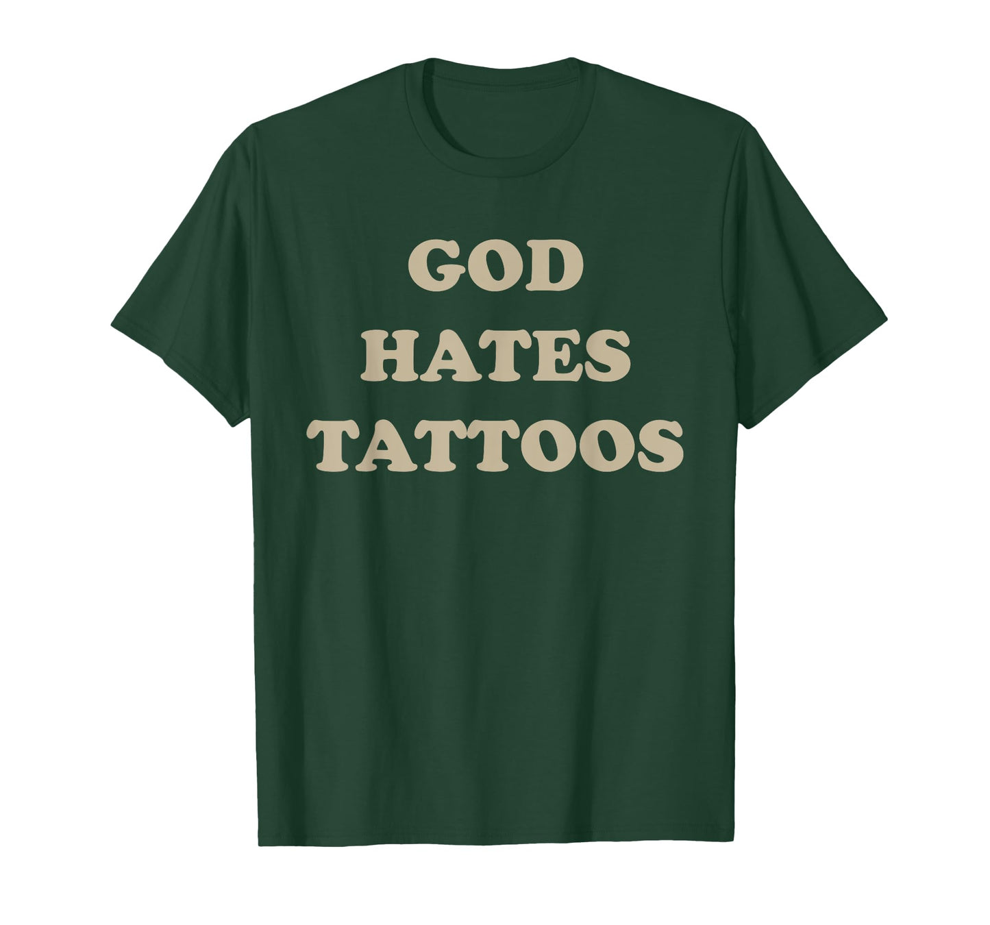 God Hates Tattoos Funny Sarcastic Adult Humor Sayings T-Shirt