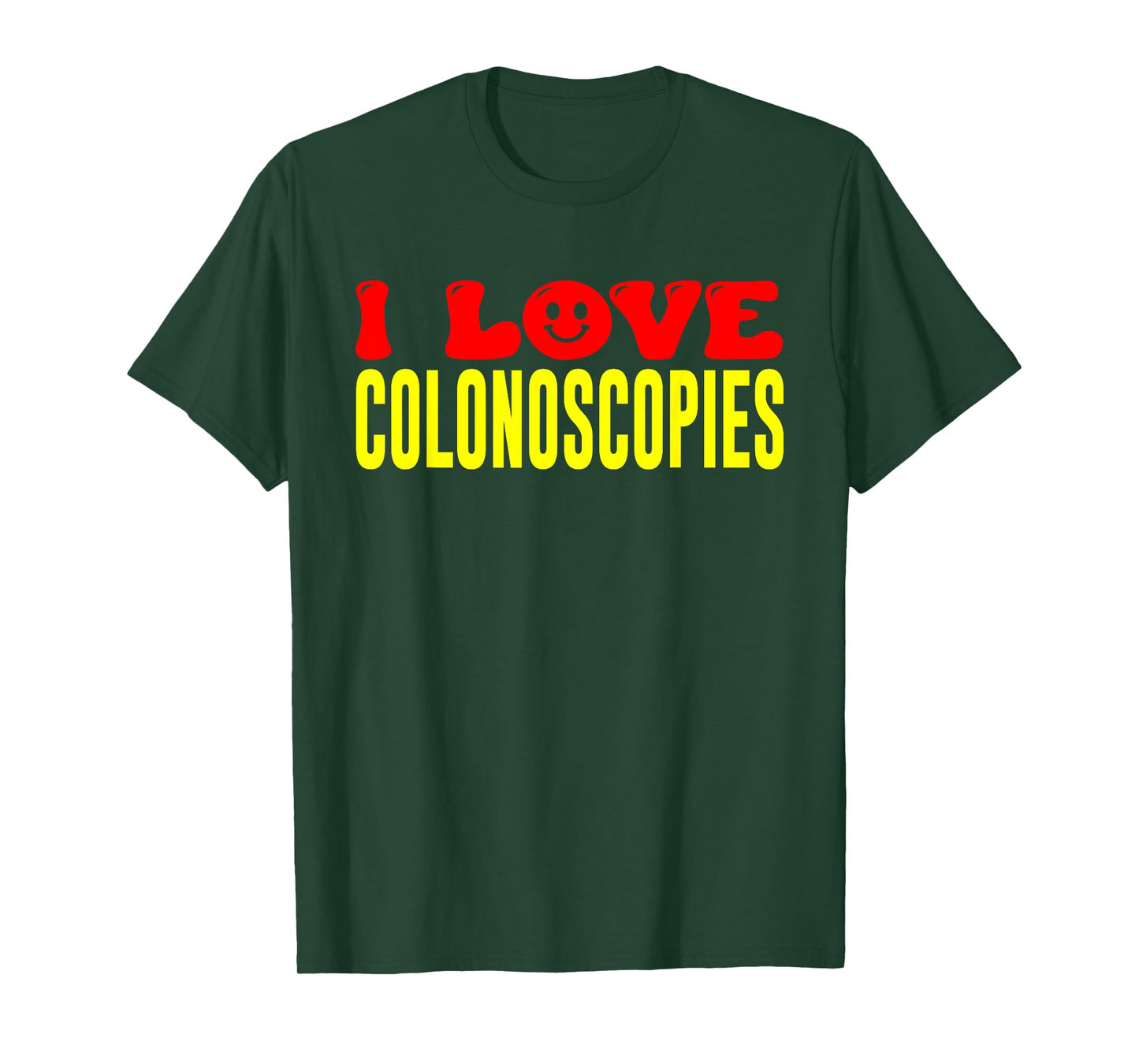 Love Colonoscopies Colon Survivor GI Endoscopy Colonoscopy T-Shirt