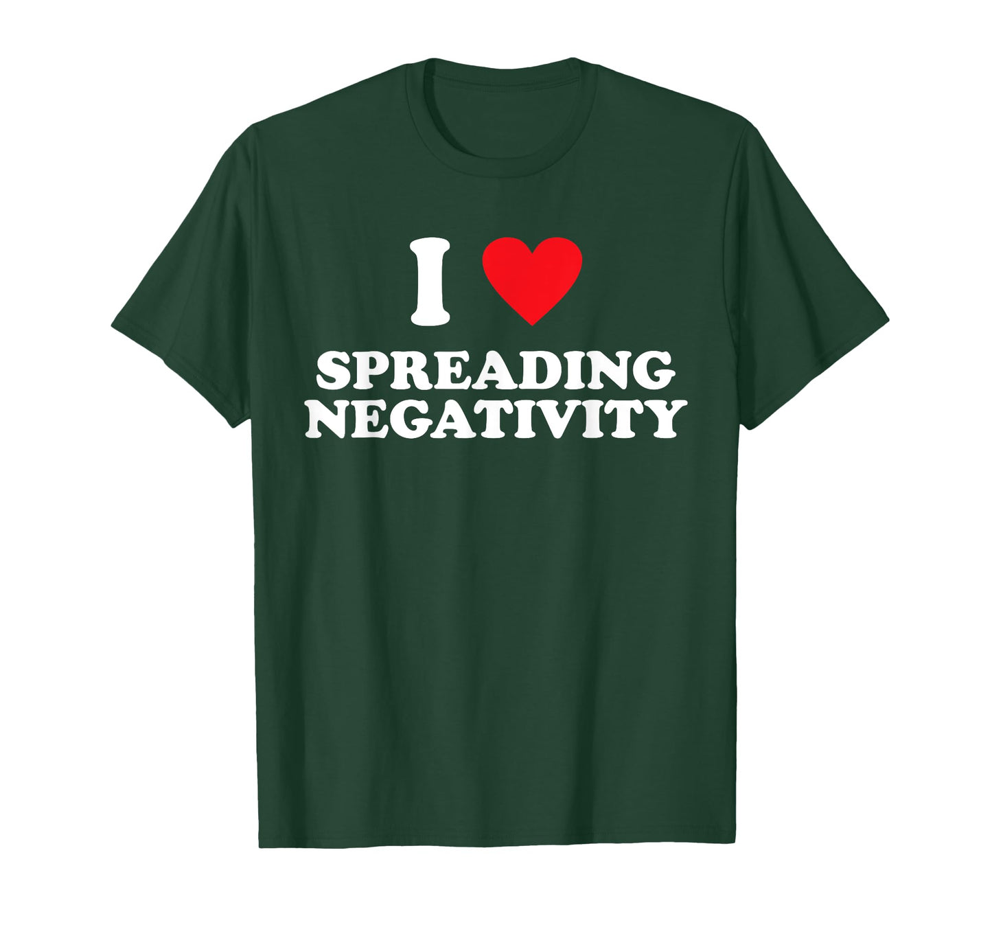I Love Spreading Negativity Joke T-Shirt