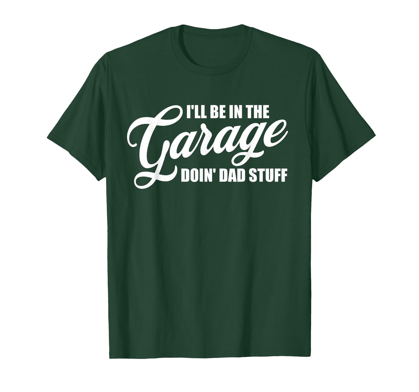 Funny I'll Be In The Garage Doin Dad Stuff Father's Day T-Shirt